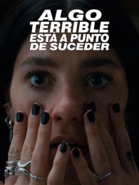 VER Algo terrible está a punto de suceder Online Gratis HD