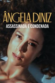 VER Ângela Diniz: Assassinada e Condenada Online Gratis HD