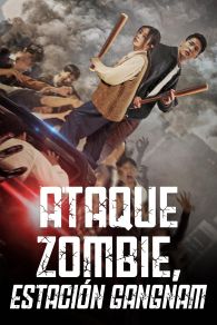 VER Ataque zombie estacion gangnam Online Gratis HD