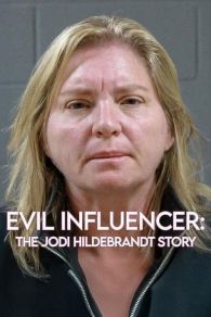 VER Evil Influencer: The Jodi Hildebrandt Story Online Gratis HD