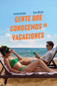 VER Gente que conocemos en vacaciones Online Gratis HD
