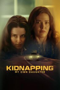 VER Kidnapping My Own Daughter Online Gratis HD
