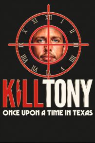 VER Kill Tony: Once Upon a Time in Texas Online Gratis HD