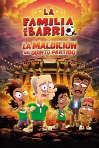 VER La Familia Del Barrio: La Maldición del Quinto Partido Online Gratis HD