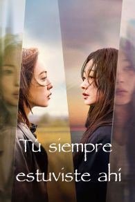 VER Tú siempre estuviste ahí Online Gratis HD