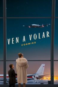 VER Ven a volar conmigo Online Gratis HD