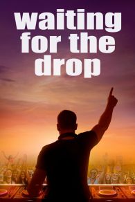 VER Waiting For The Drop: Rise of the Superstar DJs Online Gratis HD